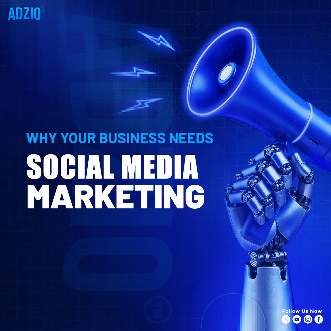 Why Your Business Needs Social Media Marketing?